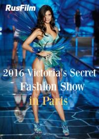 The Victoria's Secret Fashion Show Paris 2016 RusFilm