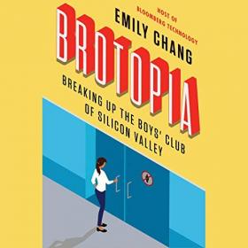 Emily Chang - 2018 - Brotopia (Nonfiction)