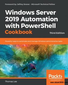 Windows Server 2019 Automation with PowerShell Cookbook, 3rd Edition