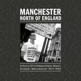 Manchester North Of England  A Story Of Independent Music From Greater Manchester 1977-1993 (Cherry Red, 2017)
