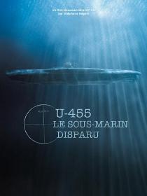U-455 Le Sous-Marin Disparu (2013) HDTVRip-AVC <span style=color:#39a8bb>[-=DoMiNo=-]</span>