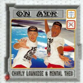 Charly Lownoise and Mental Theo - On Air - 1996