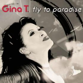 Gina T  - Fly To Paradise [Album] (2018)