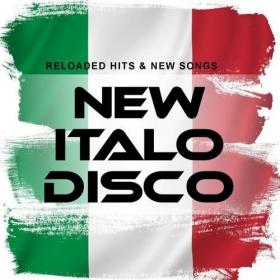 [2018] VA - New Italo Disco - Reloaded Hits & New Songs [WEB]
