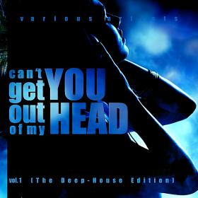 Can't Get You Out Of My Head Vol 1 (The Deep-House Edition) (2018)