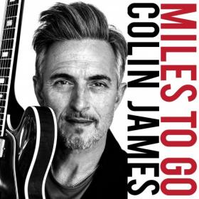 Colin James - Miles To Go (2018) MP3 320kbps Vanila