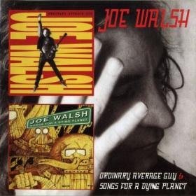 Joe Walsh - 2012 - Ordinary Average Guy (1991) & Songs For A Dying Planet (1992)