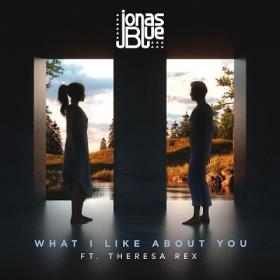 Jonas Blue - What I Like About You ft  Theresa Rex [2019-Single]