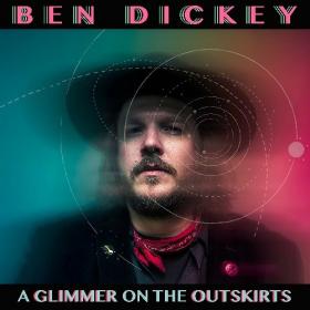 Ben Dickey-2019-A Glimmer On The Outskirts