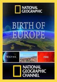 National Geographic  Birth of Europe 2011