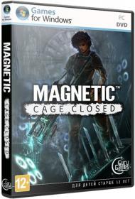 Magnetic Cage Closed (v.1.02-p1) (2015)_RePack by XLASER