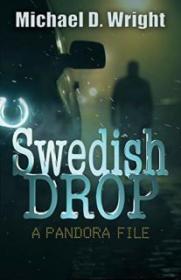 Swedish Drop - Michael D. Wright [EN EPUB] [ebook] [ps].tar.gz