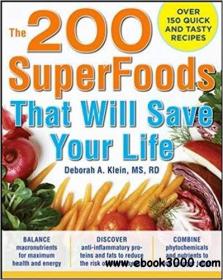 The 200 SuperFoods That Will Save Your Life A Complete Program to Live Younger, Longer