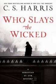 Who Slays the Wicked - C S  Harris [EN EPUB] [ebook] [ps] tar gz