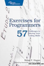 Exercises for Programmers 57 Challenges to Develop Your Coding Skills