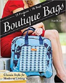 [ FreeCourseWeb ] Boutique Bags- • Classic Style for Modern Living • 19 Projects 76 Bags (AZW3)