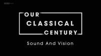 BBC Our Classical Century Sound and Vision 720p HDTV x264 AAC