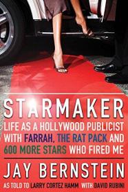 [ FreeCourseWeb ] Starmaker- Life as a Hollywood Publicist with Farrah, the Rat Pack and 600 More Stars Who Fired Me