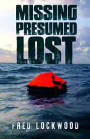 Missing Presumed Lost - Fred Lockwood [EN EPUB] [ebook] [ps].tar.gz