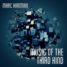 Marc Hartman - 2017 - Music of the Third Kind (FLAC)