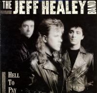 The Jeff Healey Band - Hell To Pay [Mastering YMS X] (1990) WAV