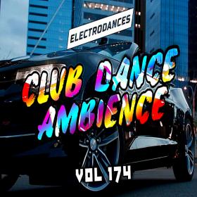 Club Dance Ambience Vol 174 (2019)