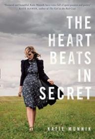 The Heart Beats in Secret - Katie Munnik [EN EPUB] [ebook] [ps]