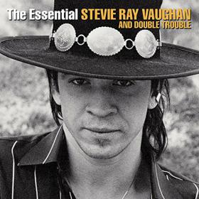 Stevie Ray Vaughan And Double Trouble - The Essentials (2002) WAV