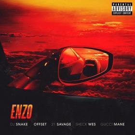 DJ Snake & Sheck Wes - Enzo ft  Offset, 21 Savage & Gucci Mane [2019-Single]