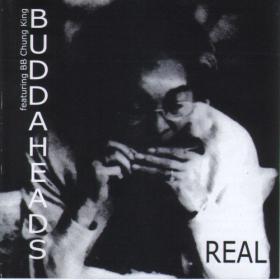 Buddaheads feat  BB Chung King - Real