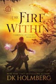 The Fire Within - D.K. Holmberg [EN EPUB] [ebook] [ps].tar.gz