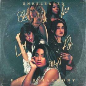 Fifth Harmony - The Unreleased (2019) Mp3 320kbps Songs [PMEDIA]