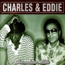 Charles & Eddie - Chocolate Milk - 1995
