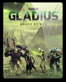 Warhammer 40,000 Gladius Relics of War Deluxe Edition [qoob RePack]