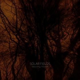 Solar Fields - Leaving Home (Remastered - 2019) (WEB)