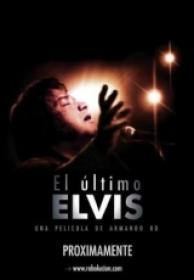 El Ultimo Elvis [DVDRIP][2012][Español Latino]