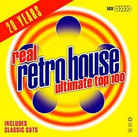 2018 VA - Real Retro House Ultimate Top 100 (5-CD) [AL 305252]