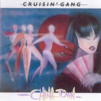Cruisin' Gang - Chinatown - 1985 (Remastered 2005)