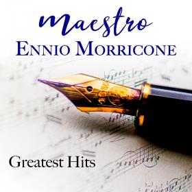 Maestro Ennio Morricone Greatest Hits (2018)