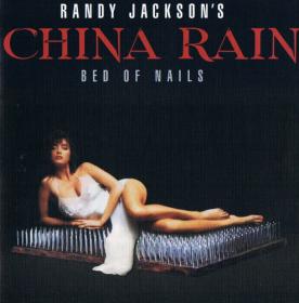 Randy Jackson's China Rain - Bed Of Nails - 1991