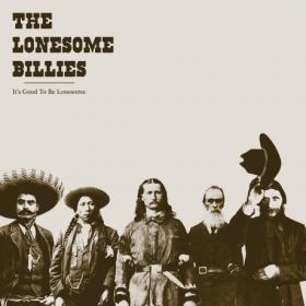 The Lonesome Billies -2015- It's Good To Be Lonesome (FLAC)