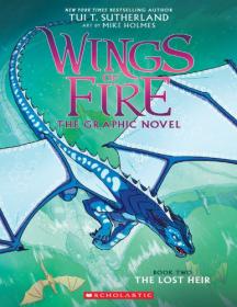 A Graphix Book- Wings of Fire Graphic Novel #2- The Lost Heir