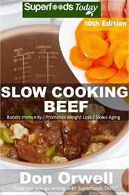 Slow Cooking Beef- Over 85 Low Carb Slow Cooker Beef Recipes