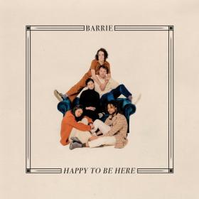 Barrie - Happy to Be Here (2019) FLAC