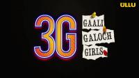 Gaali Galoch Girls ( 3G ) (2019) ULLU Original Web Series ( E 01 - 08 ) 720p WEB DL