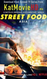 Street Food (2019) S01 Complete NF WEB-DL 720p [Hindi-English] x264 