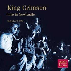 (2019) King Crimson - Live in Newcastle, December 8, 1972 [FLAC,Tracks]