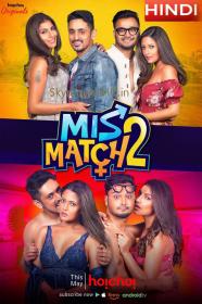 Mismatch 2 (2019) Hindi 720p HDRip [1 to5 Eps] Hoichoi Originals Web Series x264 AAC [SM Team]