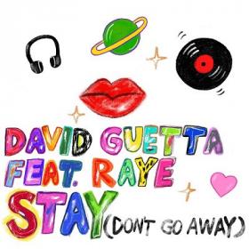 David Guetta - Stay (Don't Go Away) ft  Raye [2019-Single]