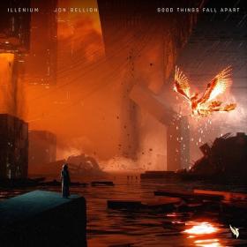 Illenium & Jon Bellion - Good Things Fall Apart [2019-Single]